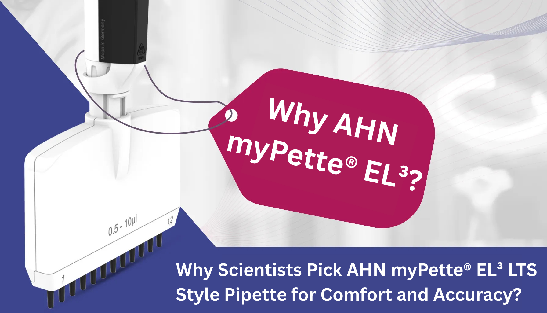 Why Scientists Pick AHN myPette® EL³ LTS Style Pipette for Comfort and Accuracy